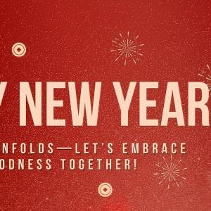 A new year unfolds—let’s embrace the goodness together!